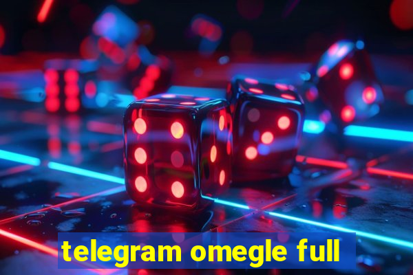 telegram omegle full